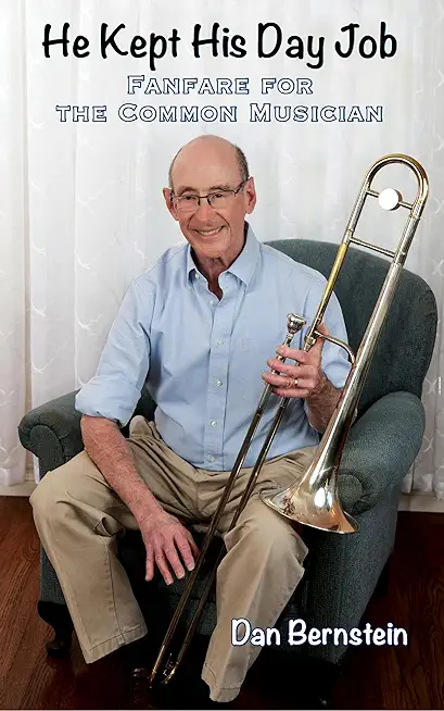 He Kept His Day Job: Fanfare for the Common Musician
