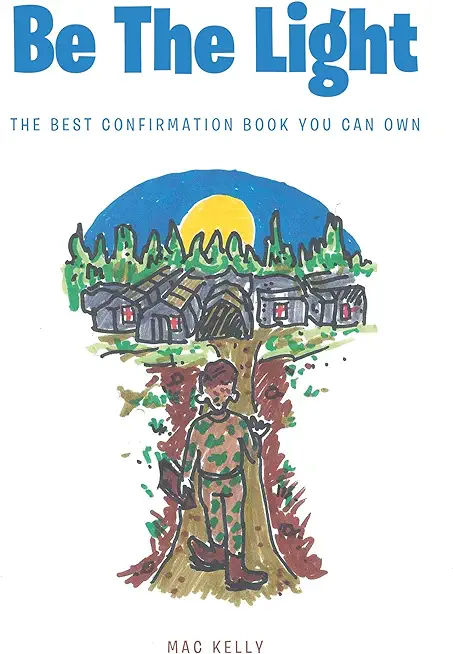Be The Light: The Best Confirmation Book You Can Own
