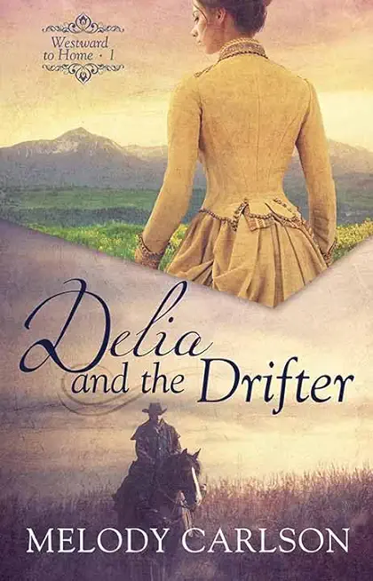 Delia and the Drifter: Westward to Home