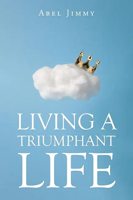 Living a Triumphant Life