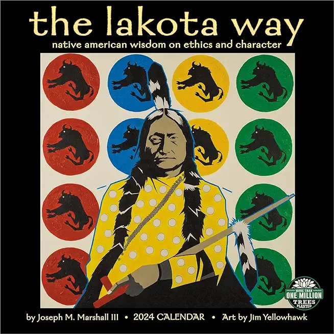 Lakota Way 2024 Wall Calendar: Native American Wisdom on Ethics and Character