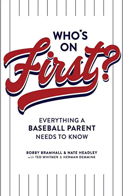 Who's On First? Everything a Baseball Parent Needs to Know