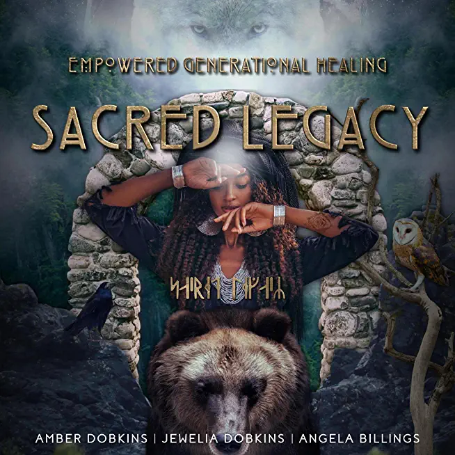 Sacred Legacy: Empowered Generational Healing