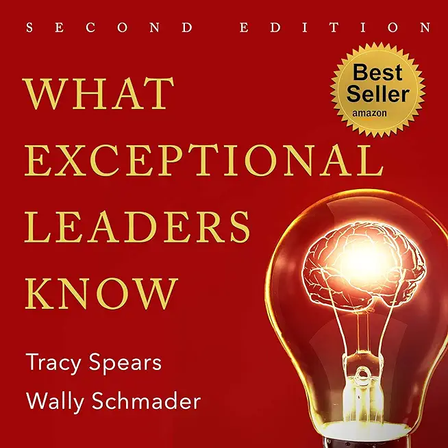 What Exceptional Leaders Know: High-Impact Skills, Strategies, and Ideas for Leaders