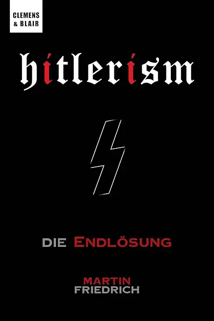 Hitlerism: Die EndlÃ¶sung