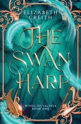 The Swan Harp: Wings of Valenia Book One