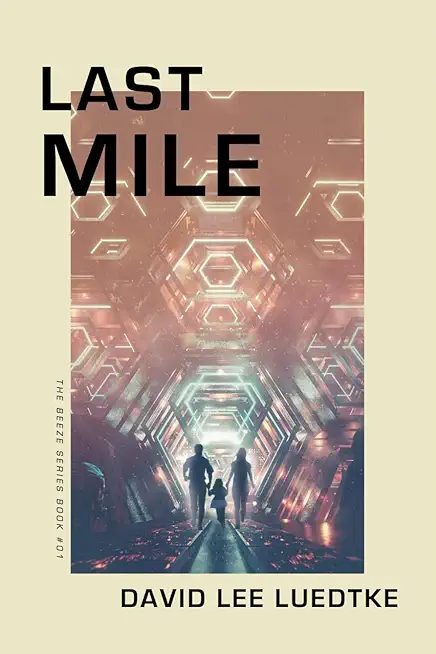 Last Mile: The Beeze Series Book #01
