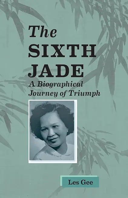 Sixth Jade: A Biographical Journey of Triumph